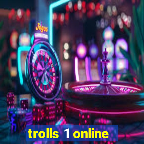 trolls 1 online